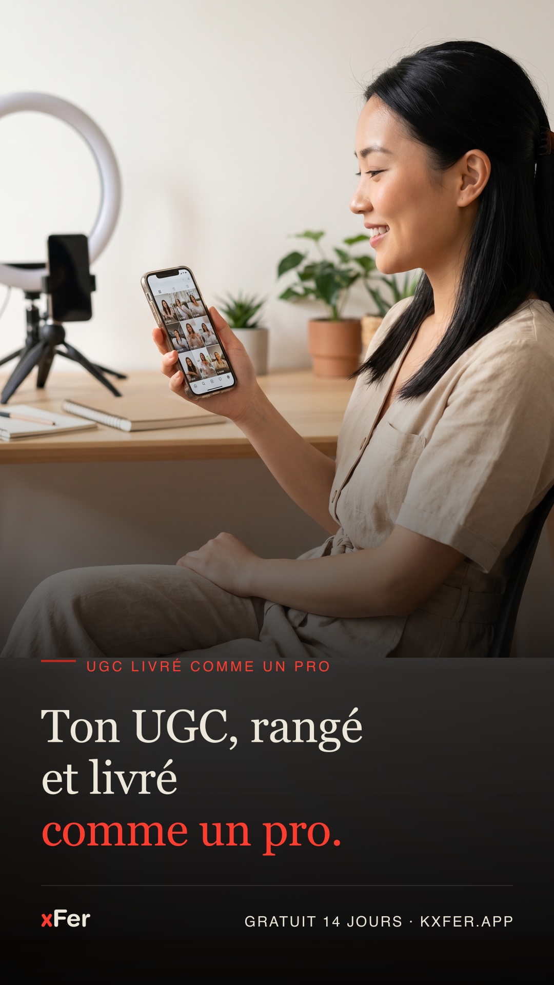 Ton UGC, rangé et livré comme un pro.